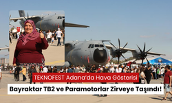 TEKNOFEST Adana'da Hava Gösterileri, 'Bayraktar TB2 ve Paramotor Uçuşları İzleyicileri Büyüledi!'