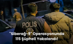 19 ilde bilişim suçlarına darbe |  "Siberağ-9" operasyonunda 115 şüpheli yakalandı!