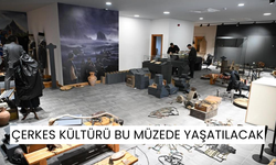 Çerkes kültürü bu müzede yaşatılacak