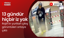 13 gündür hiçbir iz yok! Kaybolan Rojin'in yurttan çıkış görüntüleri ortaya çıktı