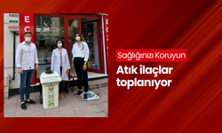 Atık ilaçlar için toplama kampanyası başladı!