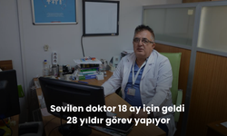 Sevilen doktor 18 ay için geldi 28 yıldır görev yapıyor