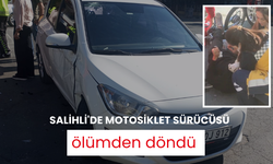 Salihli'de motosiklet sürücüsü ölümden döndü