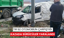 Tır ile otomobilin çarpıştığı kazada sürücüler yaralandı