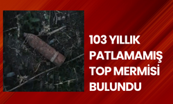 103 yıllık patlamamış top mermisi bulundu