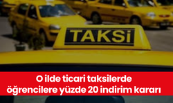 O ilde ticari taksilerde öğrencilere yüzde 20 indirim kararı