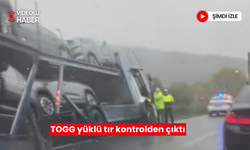 Yağızlı havanın etkisiyle, TOGG yüklü tır kontrolden çıktı