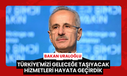 Bakan Uraloğlu: “Türkiye'mizi geleceğe taşıyacak hizmetleri hayata geçirdik”