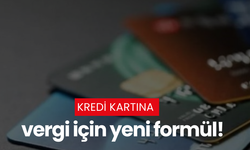 Kredi kartına vergi için yeni formül!