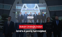 Bakan Uraloğlu'ndan İzmir'e 4 yeni iç hat müjdesi