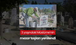 3 yaşındaki Müslüme’nin mezar taşları yenilendi