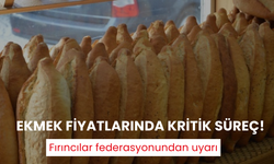 Ekmek fiyatlarında kritik süreç! Fırıncılar federasyonundan uyarı