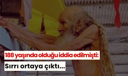 188 yaşında olduğu iddia edilmişti: Sırrı ortaya çıktı...