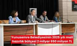 Yunusemre Belediyesinin 2025 yılı mali hazırlık bütçesi 2 milyar 650 milyon TL