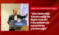 Sağlık-Sen Genel Başkanı Doğan:  “Hukuki süreci başlatıyoruz”