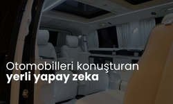 Otomobilleri konuşturan yerli yapay zeka