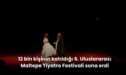 12 bin kişinin katıldığı 6. Uluslararası Maltepe Tiyatro Festivali sona erdi