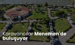 Karavancılar Menemen'de buluşuyor