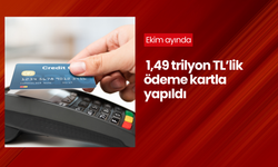 Ekim ayında 1,49 trilyon TL’lik ödeme kartla yapıldı