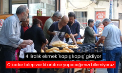 4 liralık ekmek 'kapış kapış' gidiyor... O kadar talep var ki artık ne yapacağımızı bilemiyoruz