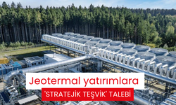 Jeotermal yatırımlara 'stratejik teşvik' talebi