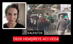 Yangında hayatını kaybeden Dilek hemşire, Salihli’de toprağa verildi