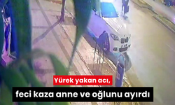 Yürek yakan acı, feci kaza anne ve oğlunu ayırdı