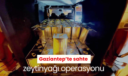 Gaziantep’te sahte zeytinyağı operasyonu