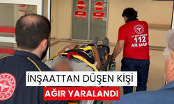 İnşaattan düşen kişi ağır yaralandı