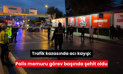 Trafik kazasında acı kayıp: Polis memuru görev başında şehit oldu