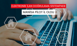 Elektronik İlan Doğrulama Sistemi'nde Manisa pilot il oldu