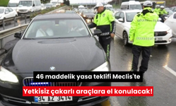 46 maddelik yasa teklifi Meclis'te: Yetkisiz çakarlı araçlara el konulacak!