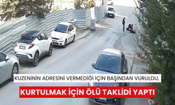 Kuzeninin adresini vermediği için başından vuruldu, kurtulmak için ölü taklidi yaptı