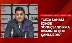 Manisa FK Teknik Direktörü Çağdaş Çavuş: 'Ceza sahası içinde sonuçlandırma kısmında çok şanssızdık'