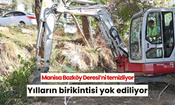 Manisa Bozköy Deresi’ni temizliyor: Yılların birikintisi yok ediliyor