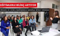 Organ ve doku bağışında Manisa ikinci sırada: Eğitimlerle bilinç artıyor