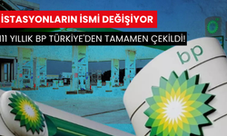 111 yıllık BP Türkiye'den tamamen çekildi! İstasyonların ismi değişiyor