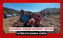 Çocuğun "Annemi götürün" feryadı tatbikata damga vurdu