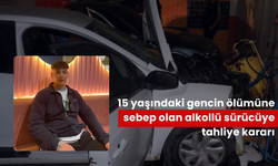 15 yaşındaki gencin ölümüne sebep olan alkollü sürücüye tahliye kararı