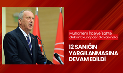 Muharrem İnce'ye 'sahte dekont kumpası' davasında 12 sanığın yargılanmasına devam edildi