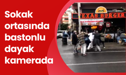 Sokak ortasında bastonlu dayak kamerada