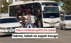 Yolcu minibüsü şoförüne saldırı: Tekme, tokat ve sopalı kavga