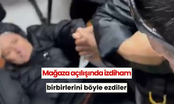 Mağaza açılışında izdiham, birbirlerini böyle ezdiler