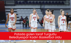 Potada gülen taraf Turgutlu Belediyespor Kadın Basketbol oldu