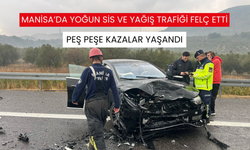 Manisa’da sis ve yağış trafik kazalarını arttırdı: 14 kaza, 6 yaralı