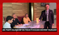 AK Parti Alaşehir’de Fedayi Kozan güven tazeledi