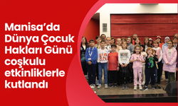 Manisa’da Dünya Çocuk Hakları Günü coşkulu etkinliklerle kutlandı