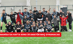 Manisa’da hafta sonu 39 amatör maç oynanacak