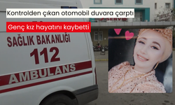 Kontrolden çıkan otomobil duvara çarptı... 25 yaşındaki genç kız hayatını kaybetti