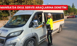 Manisa'da okul servislerine yönelik denetimde 33 bin TL ceza uygulandı